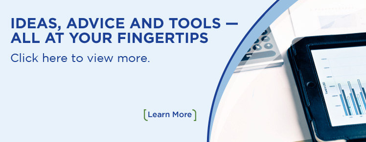 Ideas, Advice and Tools - All At Your Fingertips